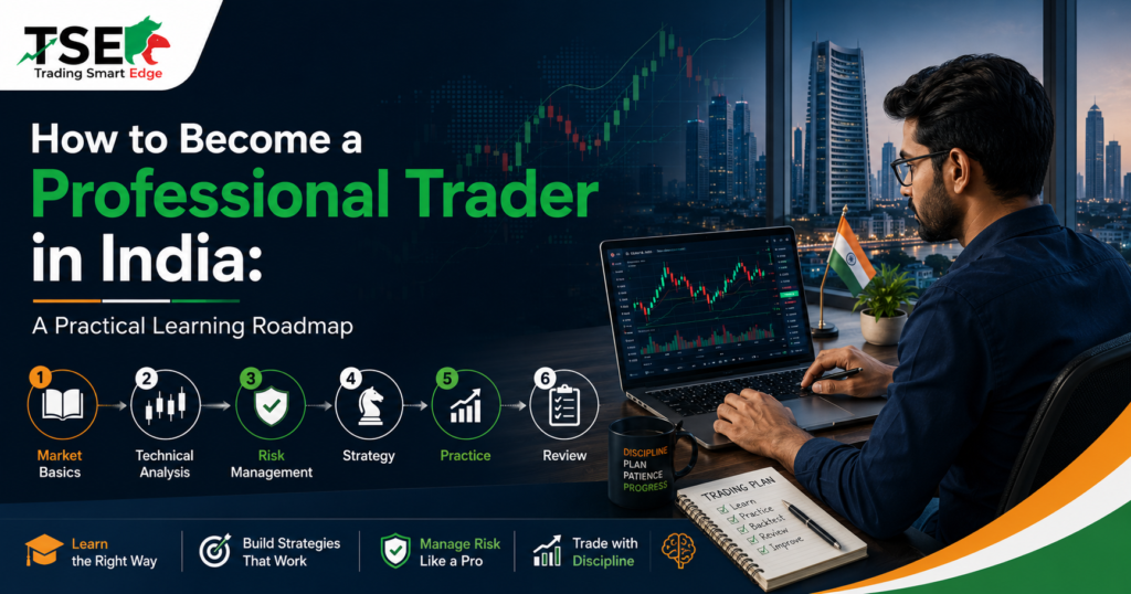 How to Become a Professional Trader in India: A Practical Roadmap 4 How to Become a Professional Trader in India